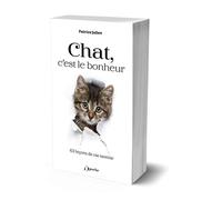 Chat, c'est le bonheur 63 leçons de vie sereine - Patrice Julien - L'opportun Eds De - Poche - Guide