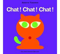 Chat ! Chat ! Chat ! - A partir de 2 ans