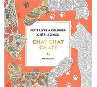Chat chat chat ! Petit livre à colorier anti-stress - Collectif - Marabout - broché - Livre-jeu