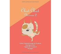 Chat Chat Niveau 2: Cahier A4 - 4 Lignes De Couleurs - Interligne 5mm - Cahier Pour Dyspraxiques, Dyslexiques Et Dysgraphiques (J'apprends Comme Un Grand)
