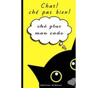 Chat ! ché pas bien ! ché plus mon code: Mon carnet de codes secrets alphabétique et numérique pour conserver vos identifiants et mots de passe dans ... importants, email, FAI, compte bancaire…