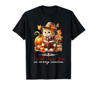 Chat chrétien « I Will Praise Him in Every Season Fall » T-Shirt