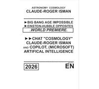 CHAT "COSMOLOGY" CLAUDE ROGER ISMAN AND COPILOT, AI, MICROSOFT