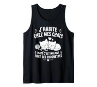 Chat Croquettes Humour J'Habite chez Mes Chats Débardeur