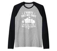 Chat Croquettes Humour J'Habite chez Mes Chats Manche Raglan