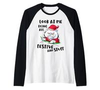 Chat de Noël Funny Look at Me Being All Festive and Stuff Manche Raglan