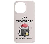 Chat de Noël Mignon « Hot Chocolate Because Murder is Wrong » Coque pour iPhone 14 Pro Max
