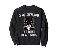 Chat drôle, Je ne suis Pas Un maniaque du contrôle mais tu Le Fais Mal Sweatshirt