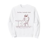 Chat drôle, Je Vais Bien, J'Ai déjà pleuré sarcastiquement Sweatshirt