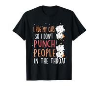 Chat drôle, j'embrasse Mes Chats pour ne Pas Frapper Les Gens dans la Gorge T-Shirt