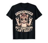Chat drôle Non diagnostiqué mais Quelque Chose n'est Pas Correct T-Shirt
