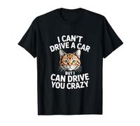 Chat drôle Qui Dit « I Can't Drive a Car But I Can Drive » T-Shirt