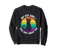 Chat drôle Qui Dit Mon Chat et Parle de Vous Sweatshirt