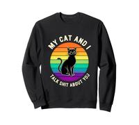 Chat drôle Qui Dit Mon Chat et Parle de Vous Sweatshirt