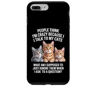Chat drôle Qui Dit Que Je Parle à Mes Chats Quoi d'autre Coque pour iPhone 7 Plus/8 Plus