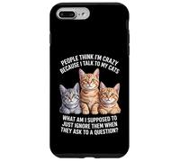 Chat drôle Qui Dit Que Je Parle à Mes Chats Quoi d'autre Coque pour iPhone 7 Plus/8 Plus