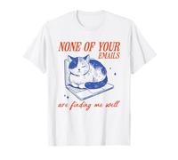 Chat drôle sur Ordinateur Portable Aucun de Vos e-mails ne me Trouve Bien T-Shirt