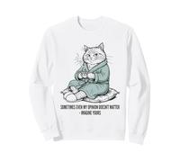 Chat en Peignoir Imaginez Que Votre Opinion n'a Pas d'importance Sweatshirt