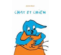 Chat et chien - Jeanne Boyer - Ecole Des Loisirs - cartonné - Album éveil dès la naissance