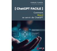 Chat GPT Facile Comment bien se servir de Chat GPT - Alain Van Gelderen - Papier 3.0 - broché - Guide