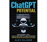 Chat GPT Potential: Empowering Lives, Amplifying Profits, and Achieving Unprecedented Business Success.