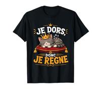 Chat Humour - Je Dors Donc Je Règne T-Shirt
