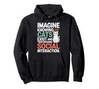 Chat Imagine Knowing Cats Exist Maman Chat Introverti Drôle Sweat à Capuche