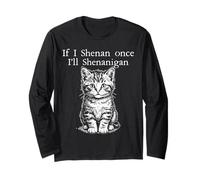 Chat Irlandais Amusant If I Shenan Once I'll Shenanigan Manche Longue