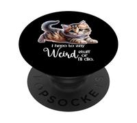 Chat, Je Dois dire des Choses bizarres ou Je mourrai. PopSockets PopGrip Adhésif