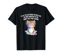Chat Je suis à un âge où le lendemain mon corps me chuchote T-Shirt