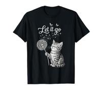 Chat Mignon Let It Go Citation inspirante Chat Pissenlit T-Shirt