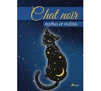 Chat Noir - Mythes Et Réalités