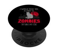 Chat ou Je Te pousserais Devant des Zombies pour sauver Mon Chat PopSockets PopGrip Adhésif