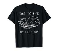 Chat Paresseux Drôle Time to Kick My Feet Up Détente T-Shirt