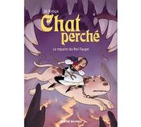 Chat perché T2 : Le repaire du Roi-Taupe Jo (Joséphine) Rioux (Auteur), Alice Delarbre (Traduction)