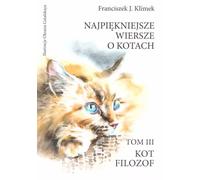 Chat philosophe Les plus beaux poèmes sur les chats Volume 3 - Franciszek J. Klimek (Poesie auf Polnisch)