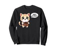 Chat Qui pleure ne voit Pas d'argent drôle Broke Student Sweatshirt