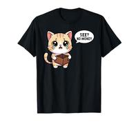 Chat Qui pleure ne voit Pas d'argent drôle Broke Student T-Shirt