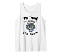 Chat Sarcastique drôle Everyone Was Thinking I Just Said It Débardeur