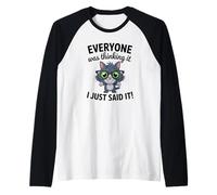 Chat Sarcastique drôle Everyone Was Thinking I Just Said It Manche Raglan