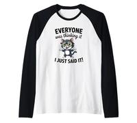 Chat Sarcastique drôle Everyone Was Thinking I Just Said It Manche Raglan