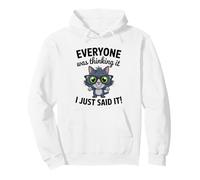 Chat Sarcastique drôle Everyone Was Thinking I Just Said It Sweat à Capuche