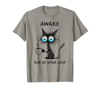 Chat Sarcastique drôle Meme Awake But at What Cost Cat T-Shirt