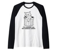 Chat Sauvage Amusant de Dessin animé « It is Garbage Can Not Garbage Cannot » Manche Raglan