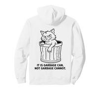 Chat Sauvage Amusant de Dessin animé « It is Garbage Can Not Garbage Cannot » Sweat à Capuche