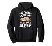 Chat Si tu m'aimes, Laisse-Moi Dormir Sweat à Capuche