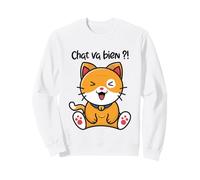 Chat va Bien - Humour - Fans de Chats drôles & Mignons Sweatshirt
