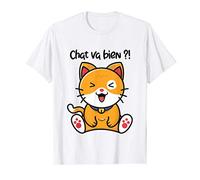 Chat va bien - Humour - Fans de chats drôles & mignons T-Shirt