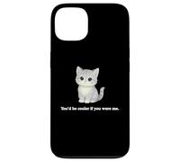 Chat You'd Be Cooler If You Were Me Funny Judgemental Kitty Coque pour iPhone 13