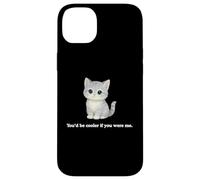 Chat You'd Be Cooler If You Were Me Funny Judgemental Kitty Coque pour iPhone 14 Plus